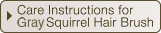 Care Instructions for Gray Squirrel Hair Brush